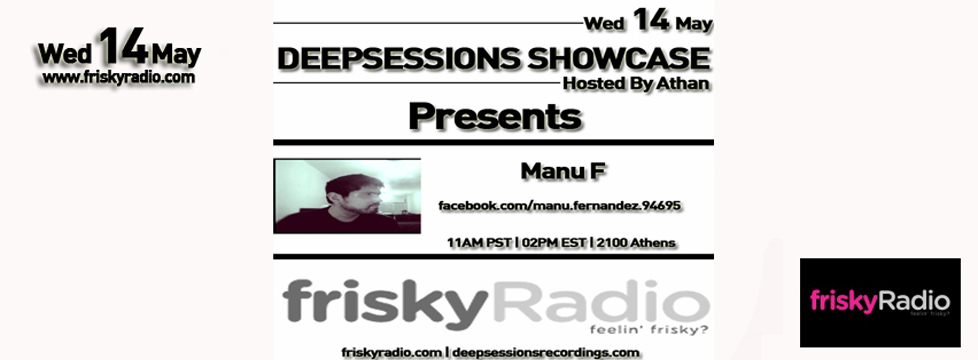 Deepsessions – w/Manu F – May 2014 @ Friskyradio