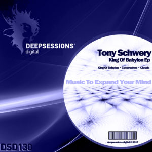 DSD130 Tony Schwery – King Of Babylon Ep