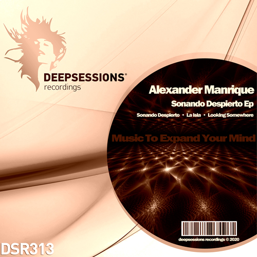 Alexander Manrique – Sonando Despierto Ep [Deepsessions Recordings]