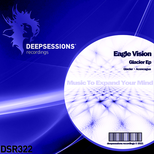 Eagle Vision – Glacier Ep [Deepsessions Recordings]