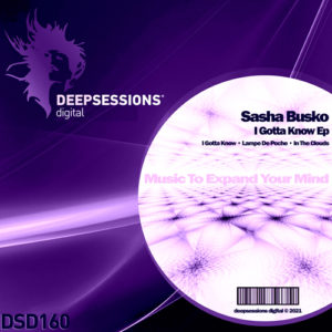 DSD160 Sasha Busko – I Gotta Know Ep