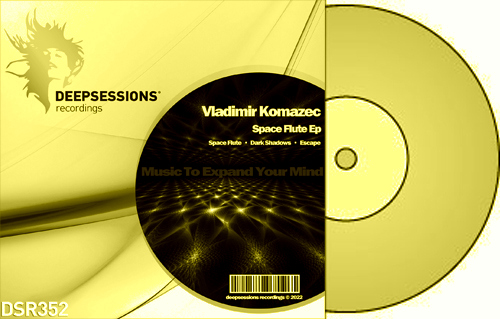 Vladimir Komazec – Space Flute Ep [Deepsessions Recordings]