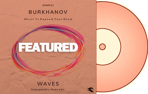 Burkhanov – Waves – Featured @ Juno