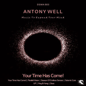 DSMA003 Antony Well - Your Time Has Come! Album