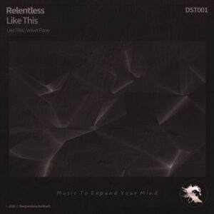 DST001 Relentless - Like This