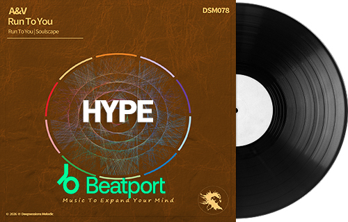 A&V – Run To You – Featured On Hype Picks @ Beatport